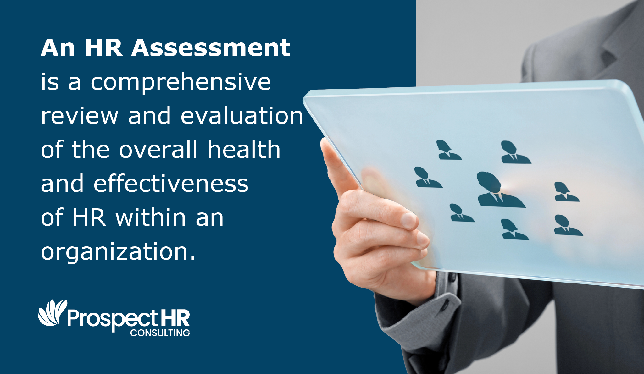 An HR Assessment is a comprehensive review and evaluation of the overall health and effectiveness of HR within an organization.